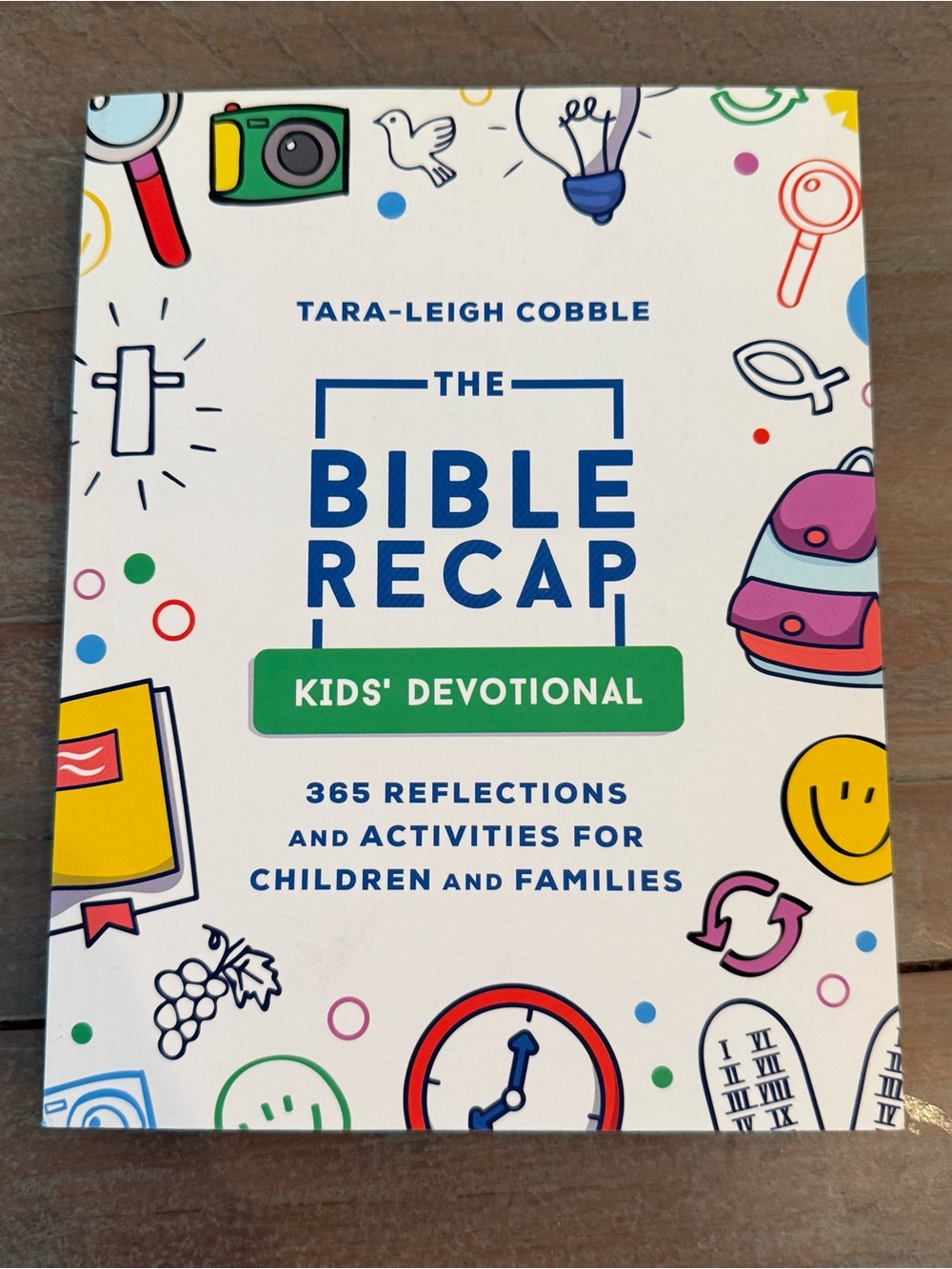 The Bible Recap Kids' Devotional: 365 Reflections and Activities for Children